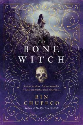 Rin Chupeco: Bone Witch (2017)