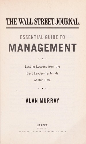 Alan Murray: The Wall Street Journal essential guide to management (2010, Harper Business)