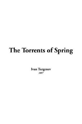 Ivan Sergeevich Turgenev: The Torrents Of Spring (Paperback, 2004, IndyPublish.com)