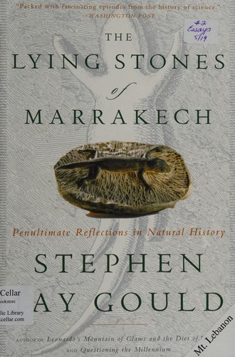 Stephen Jay Gould: The lying stones of Marrakech (2000, Three Rivers Press)