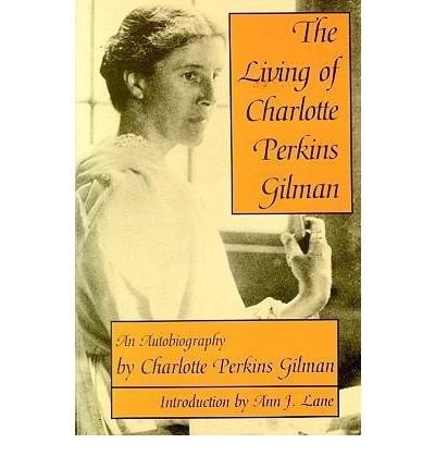 Charlotte Perkins Gilman: The living of Charlotte Perkins Gilman (1975, Harper & Row)