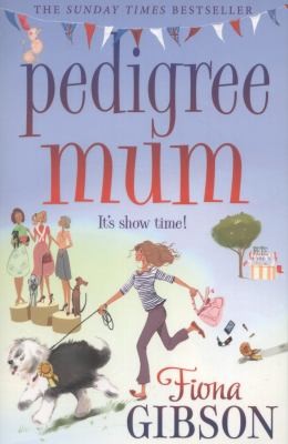 Fiona Gibson: Pedigree Mum (2013, HarperCollins Publishers)