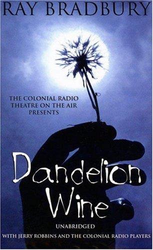 Ray Bradbury: Dandelion Wine (AudiobookFormat, 2007, Blackstone Audio Inc.)
