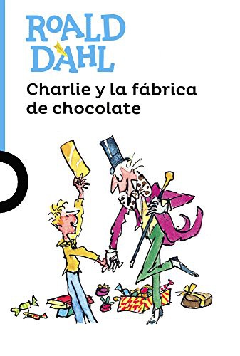 Quentin Blake, Roald Dahl: Charlie Y La Fabrica De Chocolate (Hardcover, 2016, Turtleback)