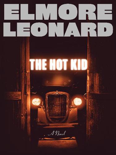 Elmore Leonard: The Hot Kid (EBook, 2005, HarperCollins)