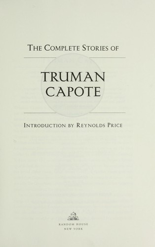 Truman Capote: The complete stories of Truman Capote (2005, Vintage International)