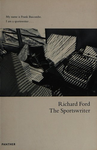 Richard Ford: The sportswriter (1986, Collins Harvill)