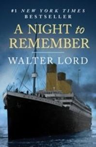 Walter Lord: A Night to Remember