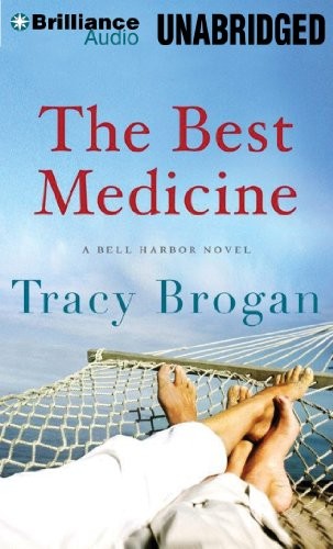 Tracy Brogan: The Best Medicine (AudiobookFormat, 2014, Brilliance Audio)