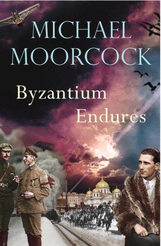 Michael Moorcock: Byzantium Endures: Between the Wars, Vol. 1 (Paperback, 2006, Vintage Books)