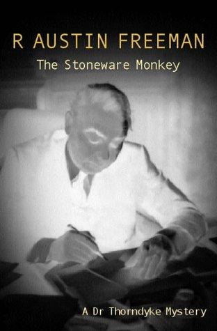 R. Austin Freeman: The Stoneware Monkey (Paperback, 2001, House of Stratus)