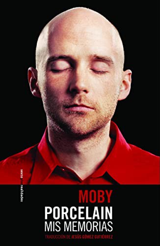 Moby, Jesús Gómez Gutiérrez: Porcelain (Paperback, 2016, Editorial Sexto Piso)