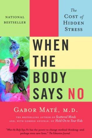 Gabor Maté, Gabor Mate, Gabor Md Mate: When the Body Says No (Paperback, 2004, Vintage Canada)