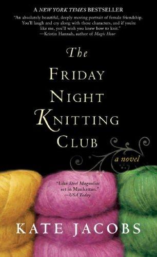 Kate Jacobs: The Friday Night Knitting Club (Paperback, 2008, Berkley Trade)