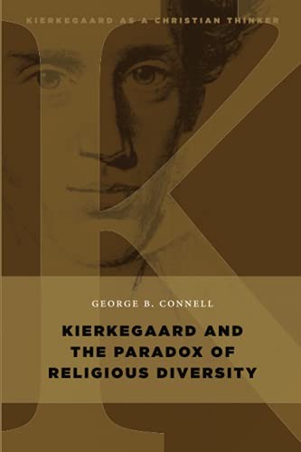 George Connell: Kierkegaard and the paradox of religious diversity (2016, Wm. B. Eerdmans Publishing Co., Eerdmans)