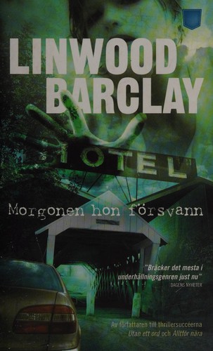 Linwood Barclay: Morgonen hon försvann (Swedish language, 2012, Pocketförlaget)