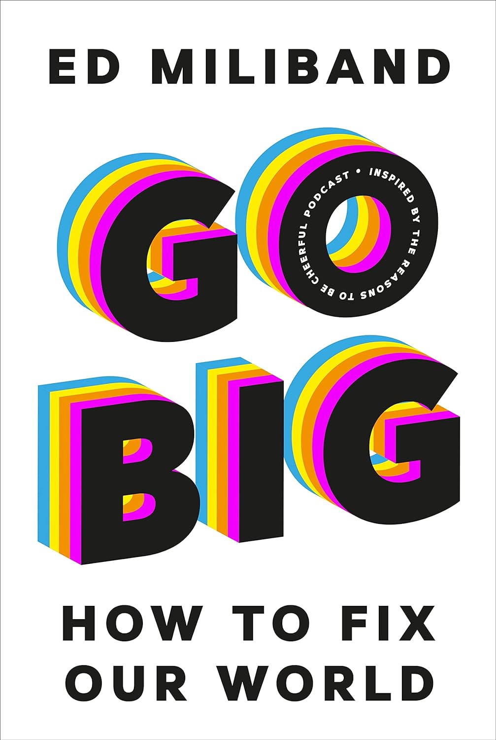 Ed Miliband: Go Big (2022, Penguin Random House)