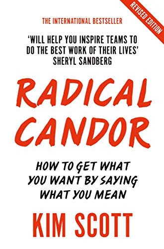 Kim Scott: Radical Candor : Fully Revised and Updated Edition (Paperback, 2019, Pan)