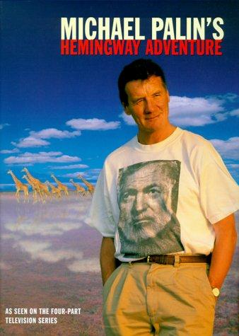 Michael Palin: Michael Palin's Hemingway adventure (Hardcover, 1999, St. Martin's Press)