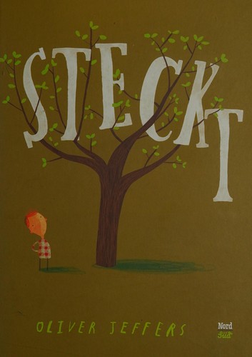 Oliver Jeffers: Steckt (German language, 2015, Nord-Süd)