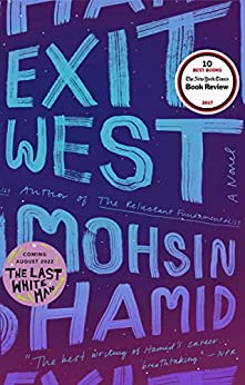Mohsin Hamid: Exit West (Paperback, 2017, Riverhead Books)