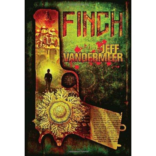 Jeff VanderMeer: Finch (Paperback, 2009, Underland Press)