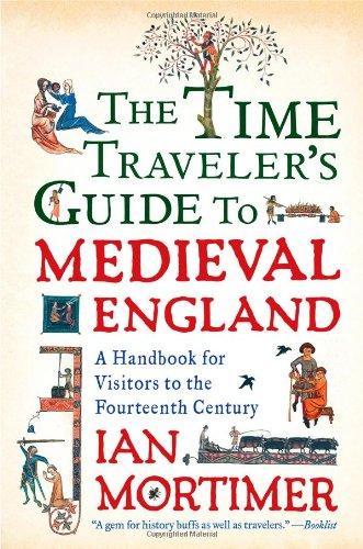 Ian Mortimer: The Time Traveler's Guide to Medieval England (2011)