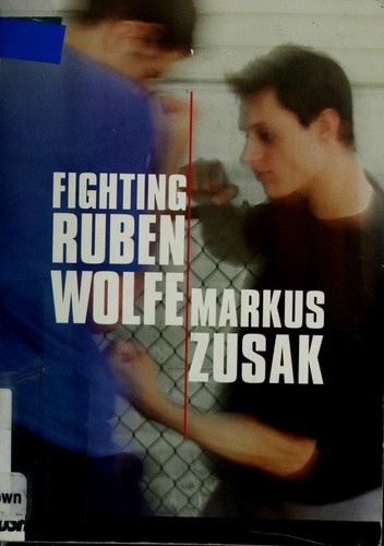 Markus Zusak: Fighting Ruben Wolfe (2002, Scholastic)