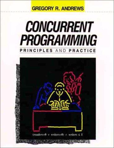 Gregory R. Andrews: Concurrent programming (1991, Benjamin/Cummings Pub. Co.)