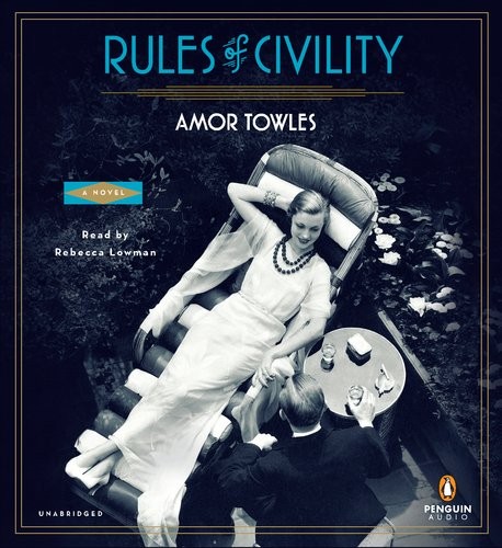 Amor Towles: Rules of Civility (AudiobookFormat, 2011, Penguin Audio)