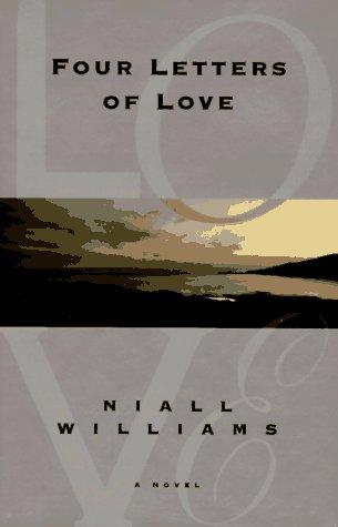 Niall Williams: Four letters of love (1997, Farrar, Straus, and Giroux)