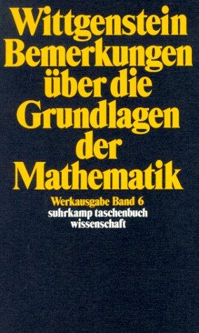 Ludwig Wittgenstein, Rush Rhees, Gertrude E. M. Anscombe, Georg Henrik von. Wright: Bemerkungen über die Grundlagen der Mathematik. (Paperback, German language, 1999, Suhrkamp)