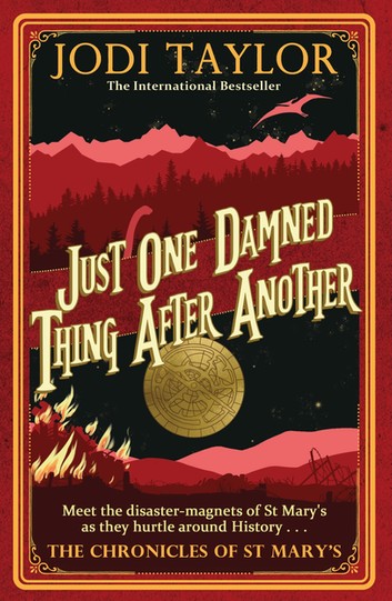 Jodi Taylor: Just One Damned Thing After Another (EBook, 2019, Hachette UK)