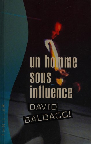 David Baldacci: Un homme sous influence (French language, 2003, France loisirs)