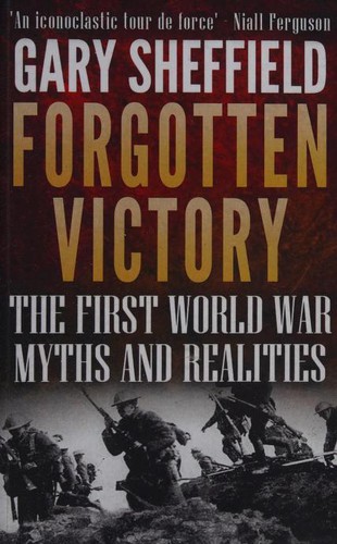 Gary Sheffield: Forgotten Victory : The First World War (Paperback, 2018, Independently published)