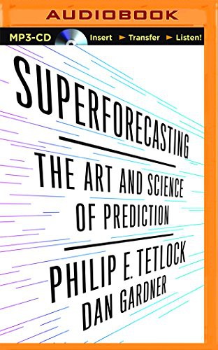 Philip E. Tetlock, Dan Gardner, Joel Richards: Superforecasting (AudiobookFormat, 2015, Audible Studios on Brilliance, Audible Studios on Brilliance Audio)