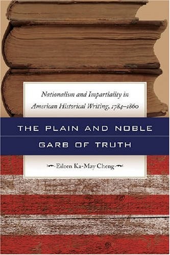 Eileen K. Cheng: The plain and noble garb of truth (2008, University of Georgia Press, Brand: University of Georgia Press)