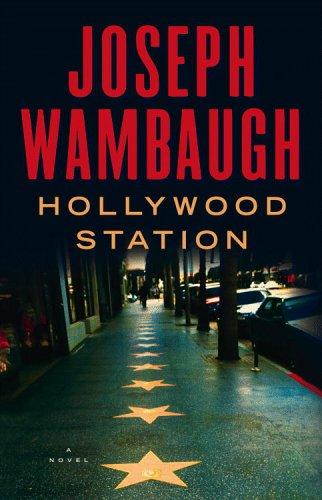 Joseph Wambaugh: Hollywood Station (Hardcover, 2006, Little, Brown and Company)