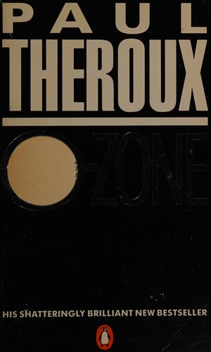 Paul Theroux: O-Zone (1987, Penguin)