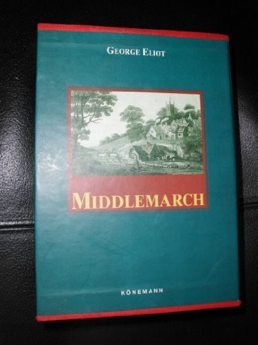 George Eliot: Middlemarch (Konemann Classics) (Hardcover, 1997, Konemann)