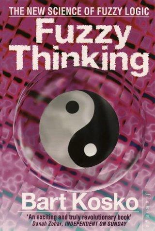 Bart Kosko: Fuzzy Thinking (1994, Flamingo)