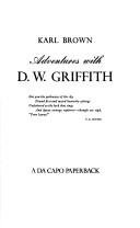 Karl Brown: Adventures with D.W. Griffith (1988, Faber and Faber)