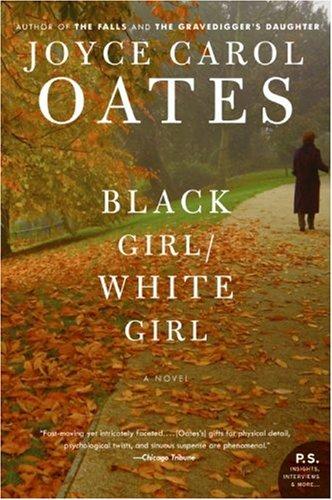 Joyce Carol Oates: Black Girl/White Girl (Paperback, 2007, Harper Perennial)