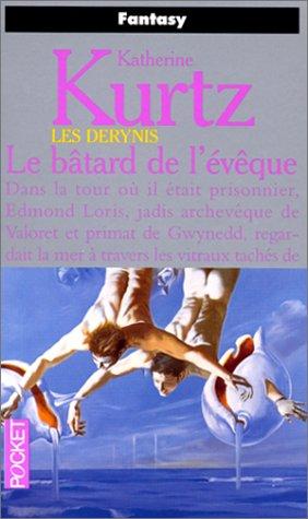 Katherine Kurtz: Les Derynis. 7, Le bâtard de l'évêque (Paperback, Pocket)