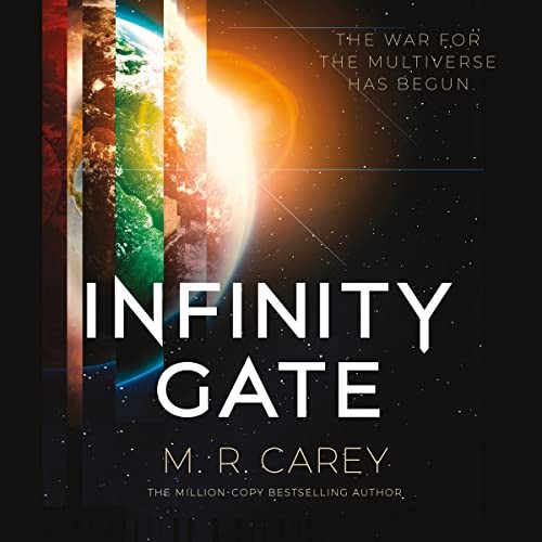 M. R. Carey: Infinity Gate (AudiobookFormat, 2023, Hachette B and Blackstone Publishing)