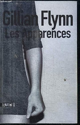Gillian Flynn: les apparences (Paperback, Sonatine éditions)