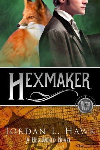 Jordan L. Hawk: Hexmaker (Hexworld) (Volume 2) (Paperback, 2016, CreateSpace Independent Publishing Platform)