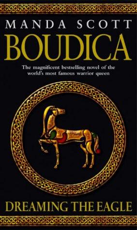 Manda Scott: Boudica (Boudica 1) (Paperback, 2004, Bantam Books Ltd)