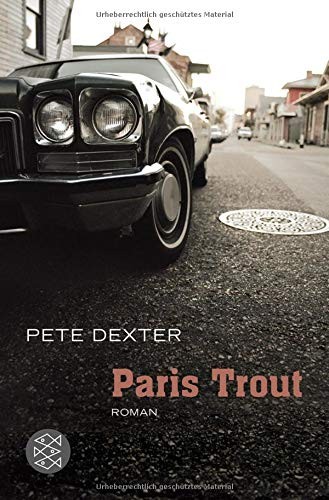 Pete Dexter: Paris Trout (Paperback, 2010, FISCHER Taschenbuch)