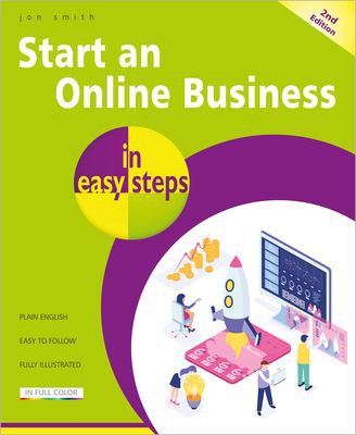 Jon Smith: Start an Online Business 2nd Edition in Easy Steps (2019, Computer Step)